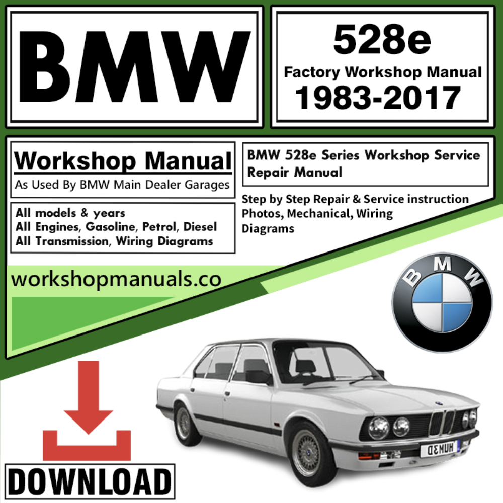 BMW 528e Series Workshop Repair Manual Download