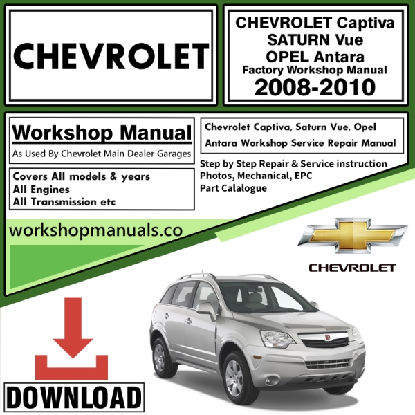CHEVROLET Captiva SATURN Vue OPEL Antara Workshop Service Repair Manual Download 2008-2010 PDF