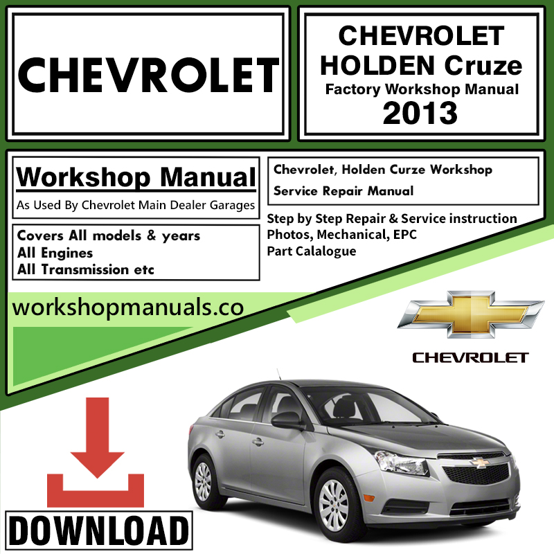 CHEVROLET HOLDEN Cruze Workshop Service Repair Manual Download 2013 PDF