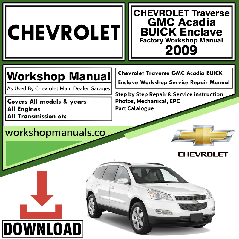 CHEVROLET Traverse GMC Acadia BUICK Enclave SATURN Outlook Workshop Service Repair Manual Download 2009 PDF