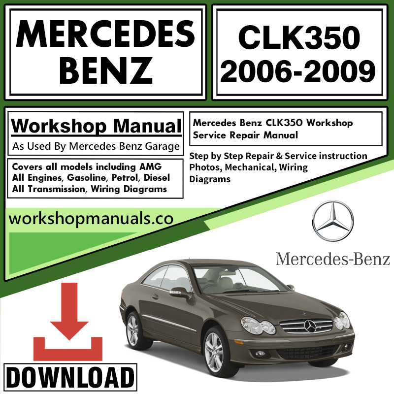 Mercedes CLK350 Workshop Repair Manual Download