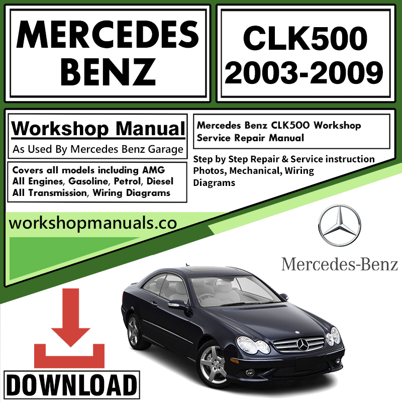 Mercedes CLK500 Workshop Repair Manual Download
