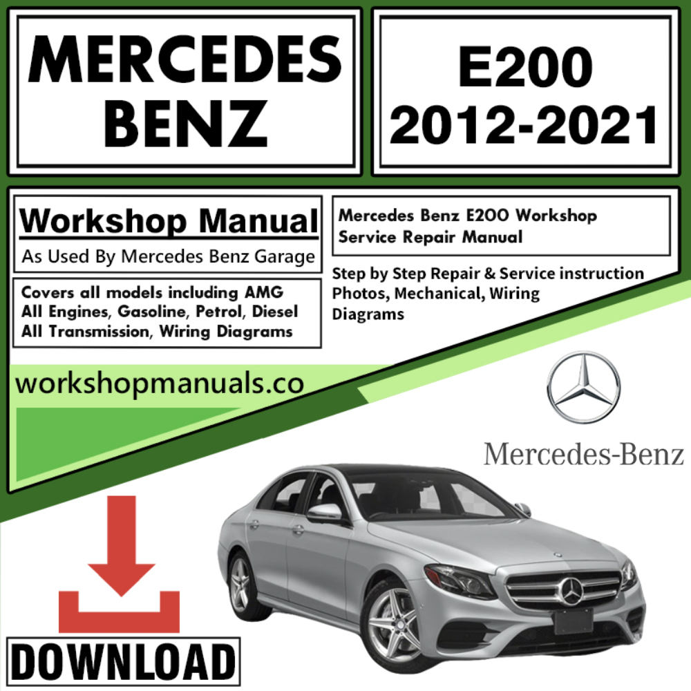 Mercedes E200 Workshop Repair Manual Download