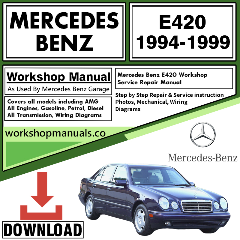Mercedes E420 Class Workshop Repair Manual Download