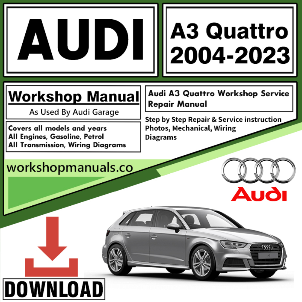 Audi A3 Quattro Workshop Repair Manual Download 2004 – 2023