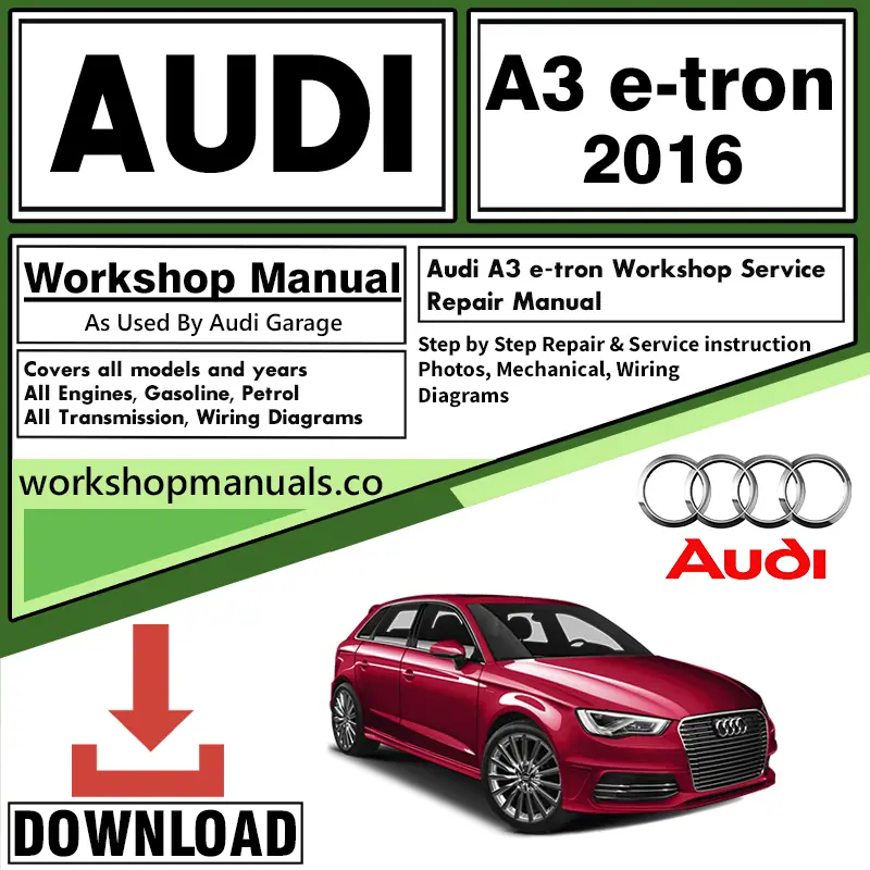Audi A3 E-Tron Workshop Repair Manual Download 2016