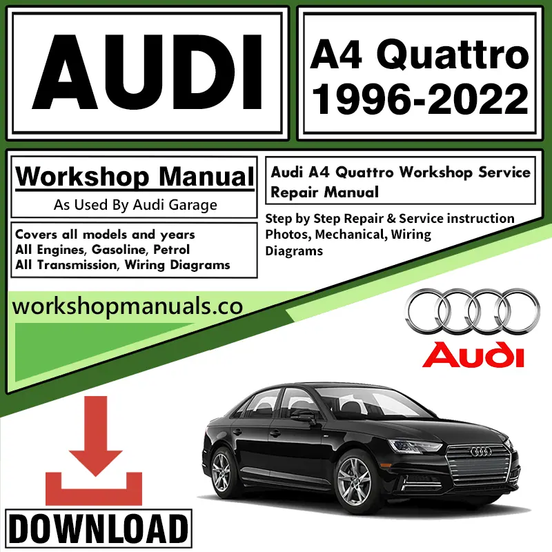 Audi A4 Quattro Workshop Repair Manual PDF Download 1996 - 2022