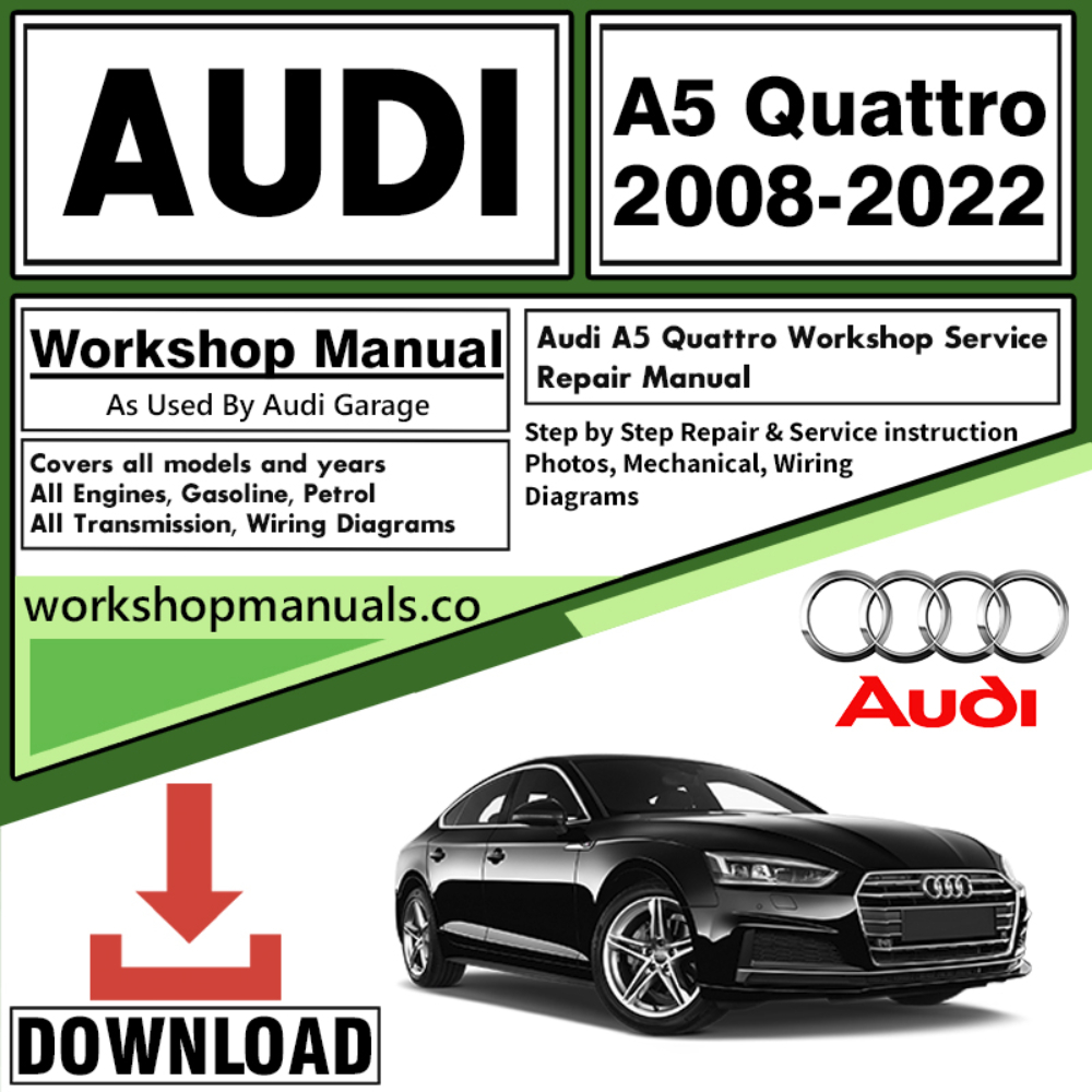 Audi A5 Quattro Workshop Repair Manual PDF Download 2008 – 2022