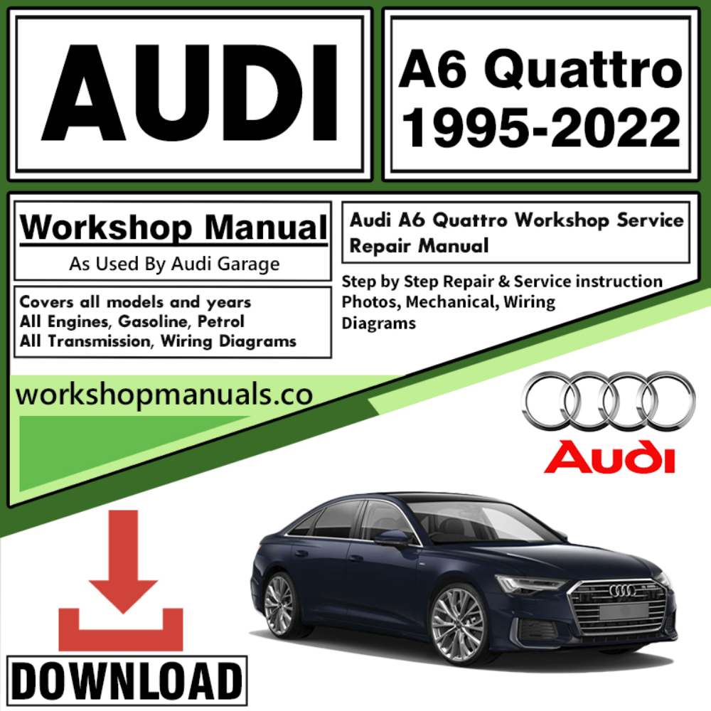 Audi A6 Quattro Manual & Workshop Repair Manual Download 1995 – 2022
