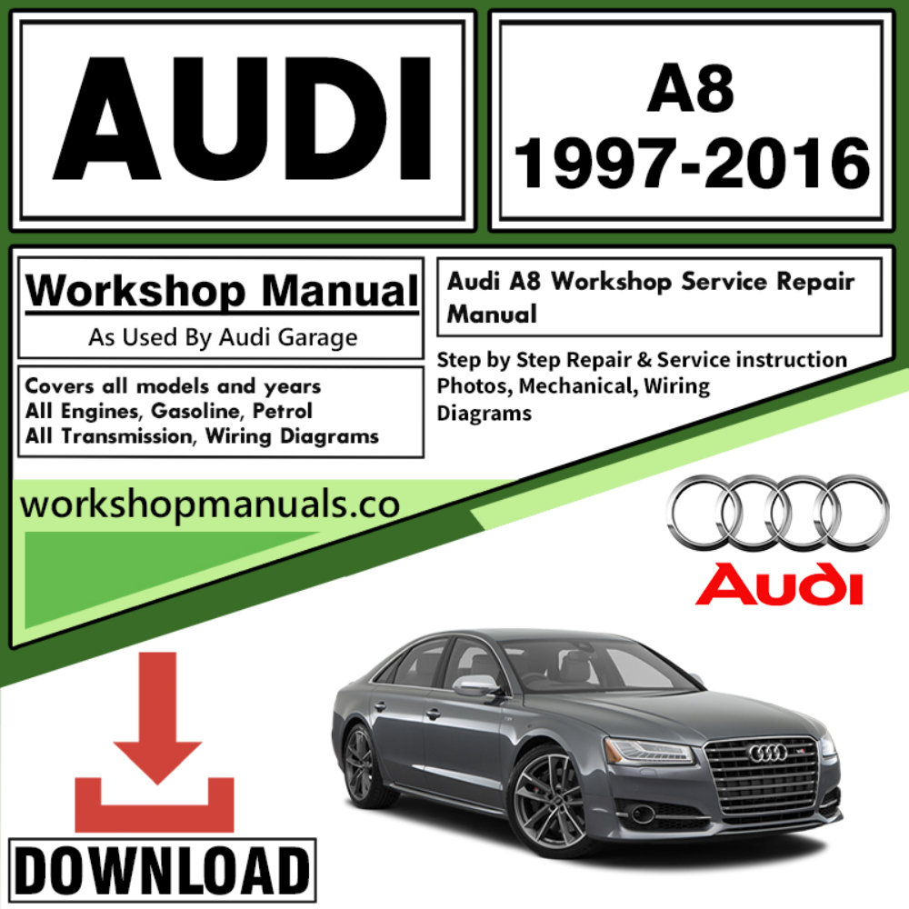 Audi A8 Workshop Repair Manual Download 1997 – 2016