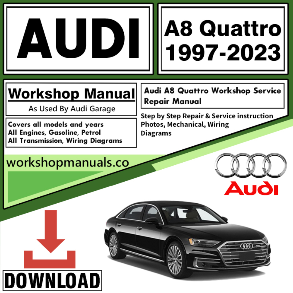 Audi A8 Quattro Workshop Repair Manual Download 1997 – 2023