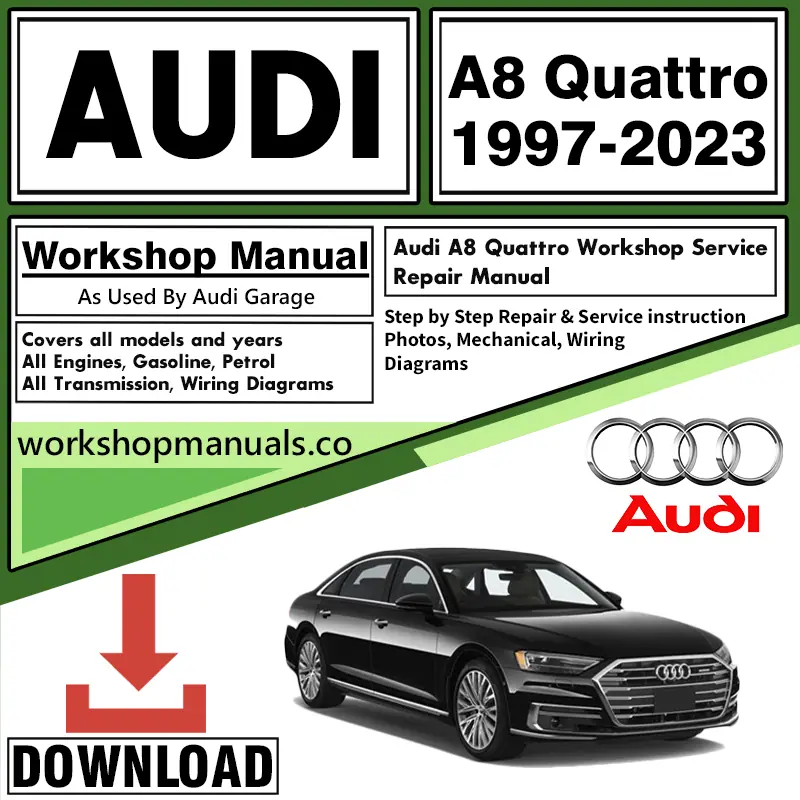 Audi A8 Quattro Workshop Repair Manual Download 1997 - 2023