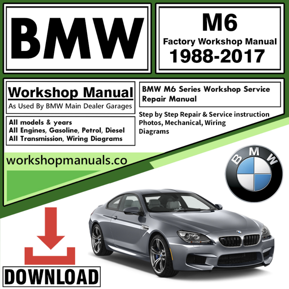 BMW M6 Series Workshop Repair Manual Download
