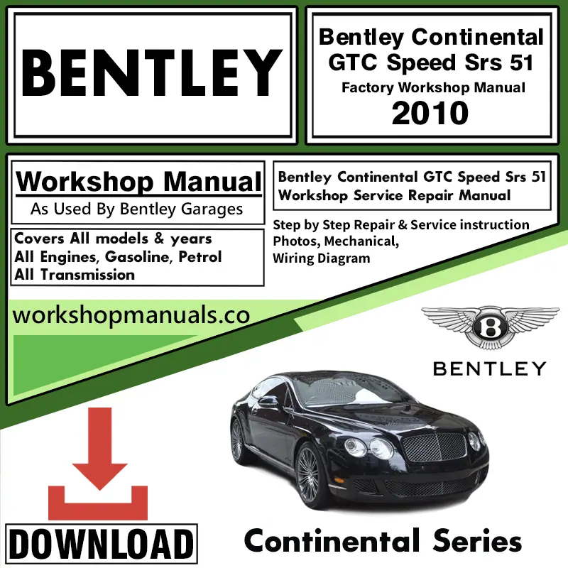 Bentley Continental GTC Speed Srs 51 2010 Workshop Repair Manual