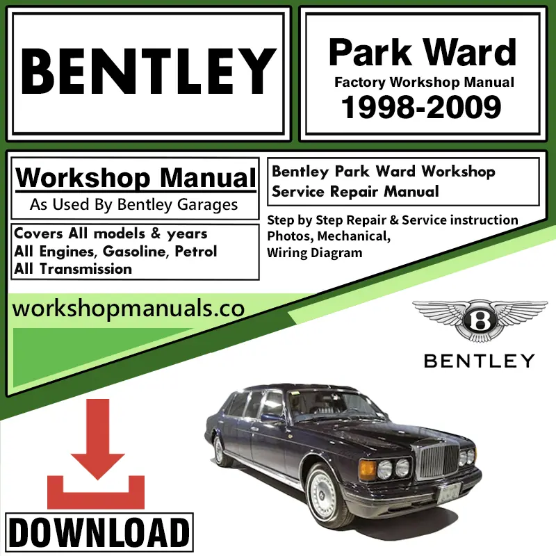 Bentley Park ward Workshop Repair Manual 1998 - 2009