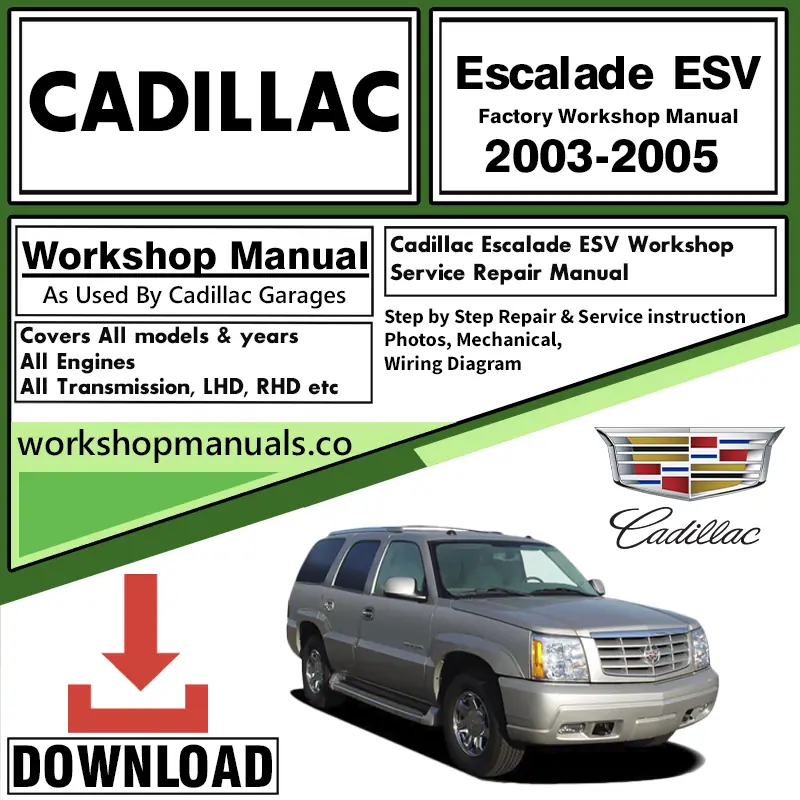 Cadillac Escalade ESV Workshop Repair Manual Download