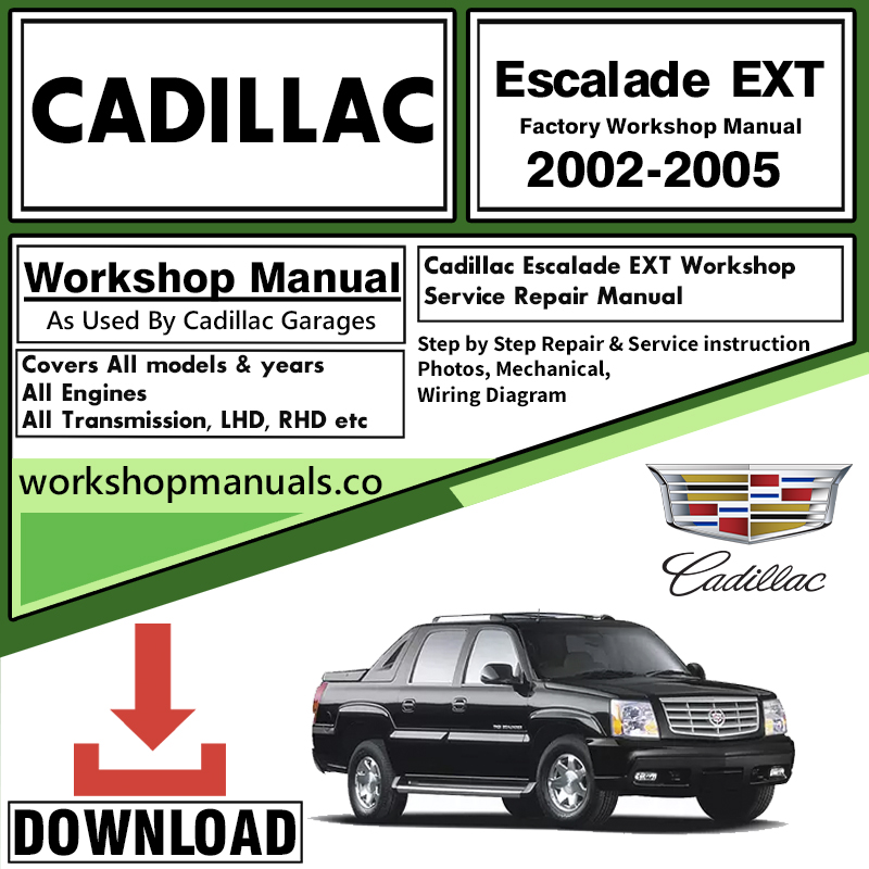 Cadillac Escalade EXT Workshop Repair Manual Download