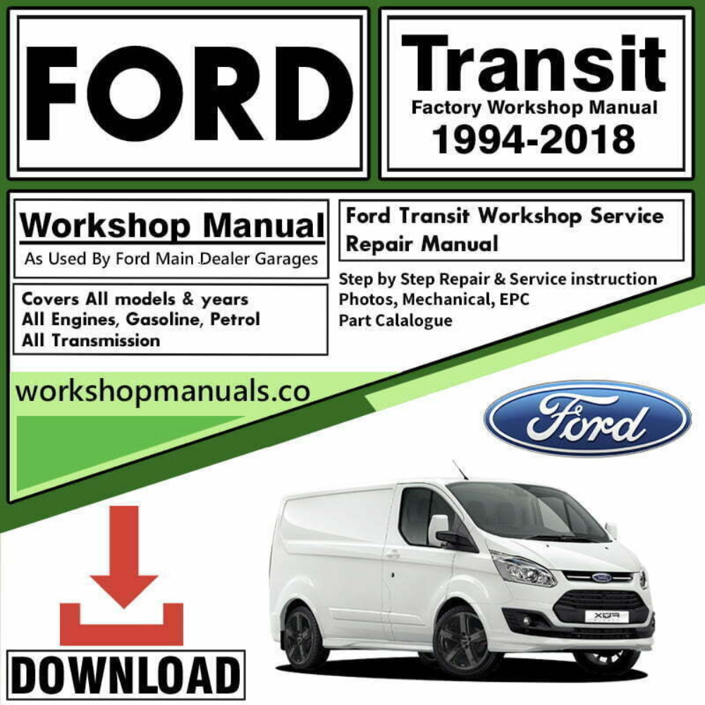 Ford Transit 1994-2018 Workshop Repair Manual