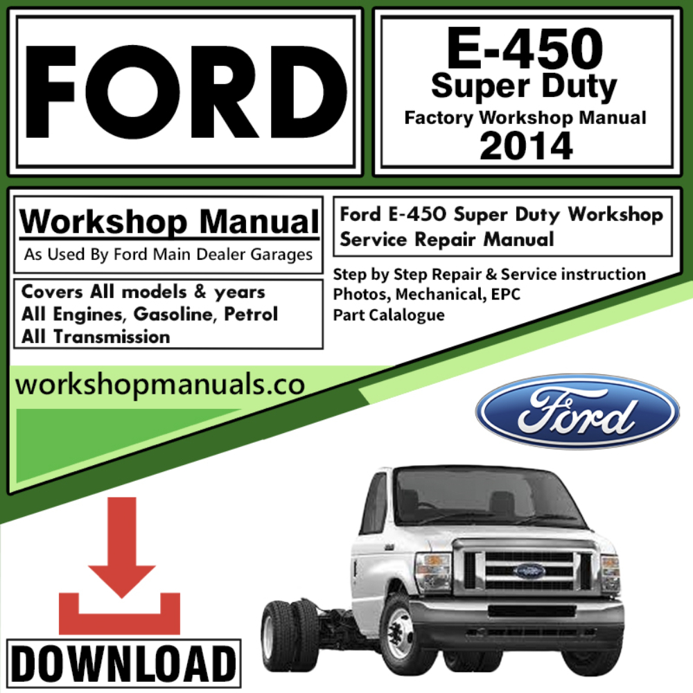 Ford E-450 Super Duty Workshop Repair Manual Download 2014