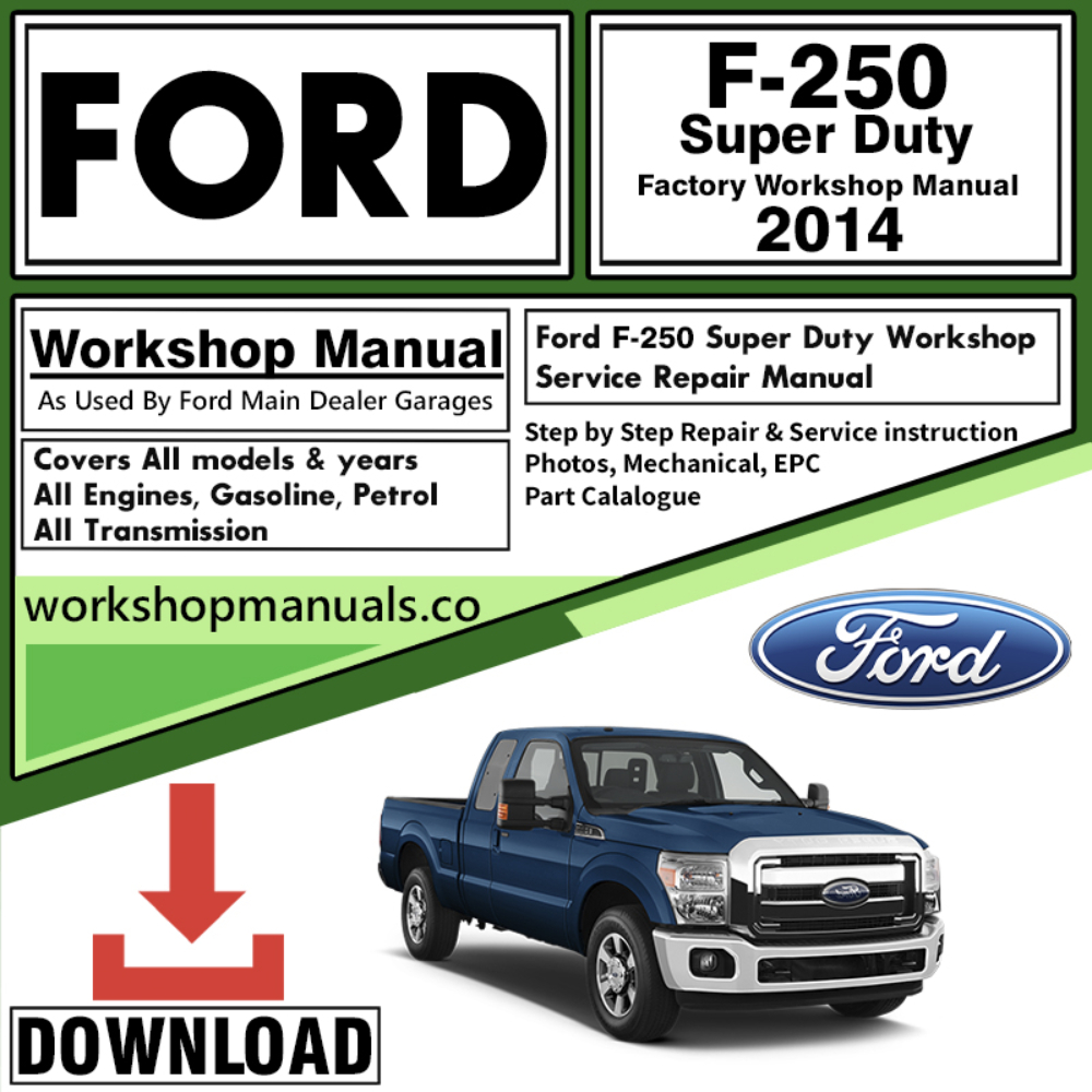 Ford F-250 Super Duty Service Workshop Repair Manual Download 2014