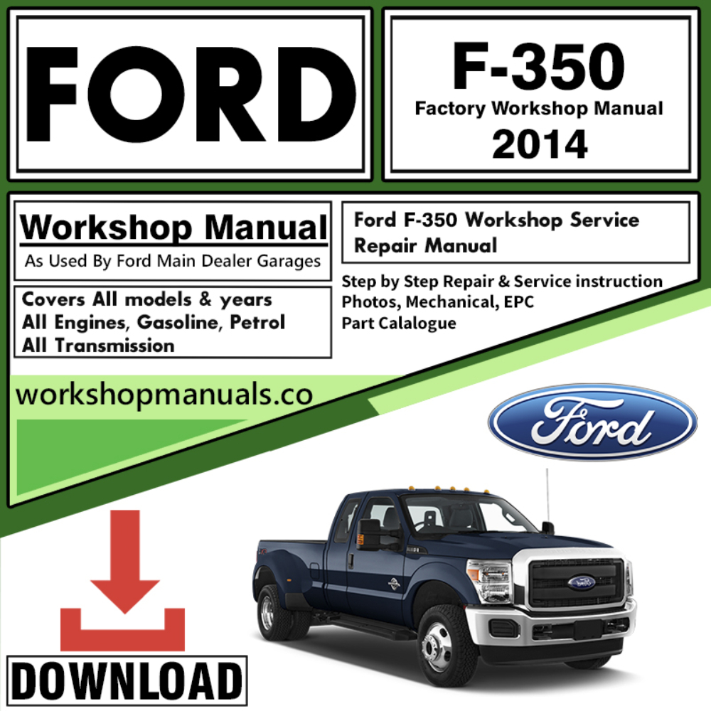 Ford F-350 Service Workshop Repair Manual Download 2014