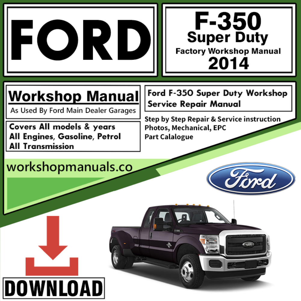 Ford F-350 Super Duty Service Workshop Repair Manual Download 2014