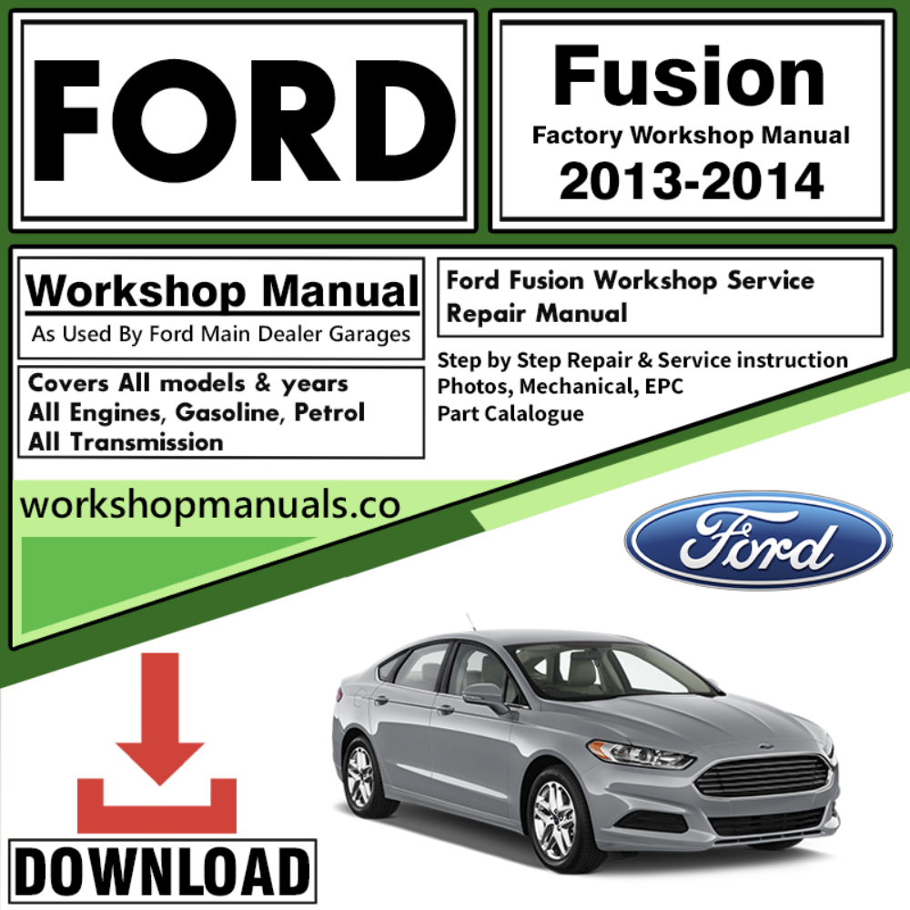 Ford Fusion Workshop Repair Manual Download 2013 – 2014