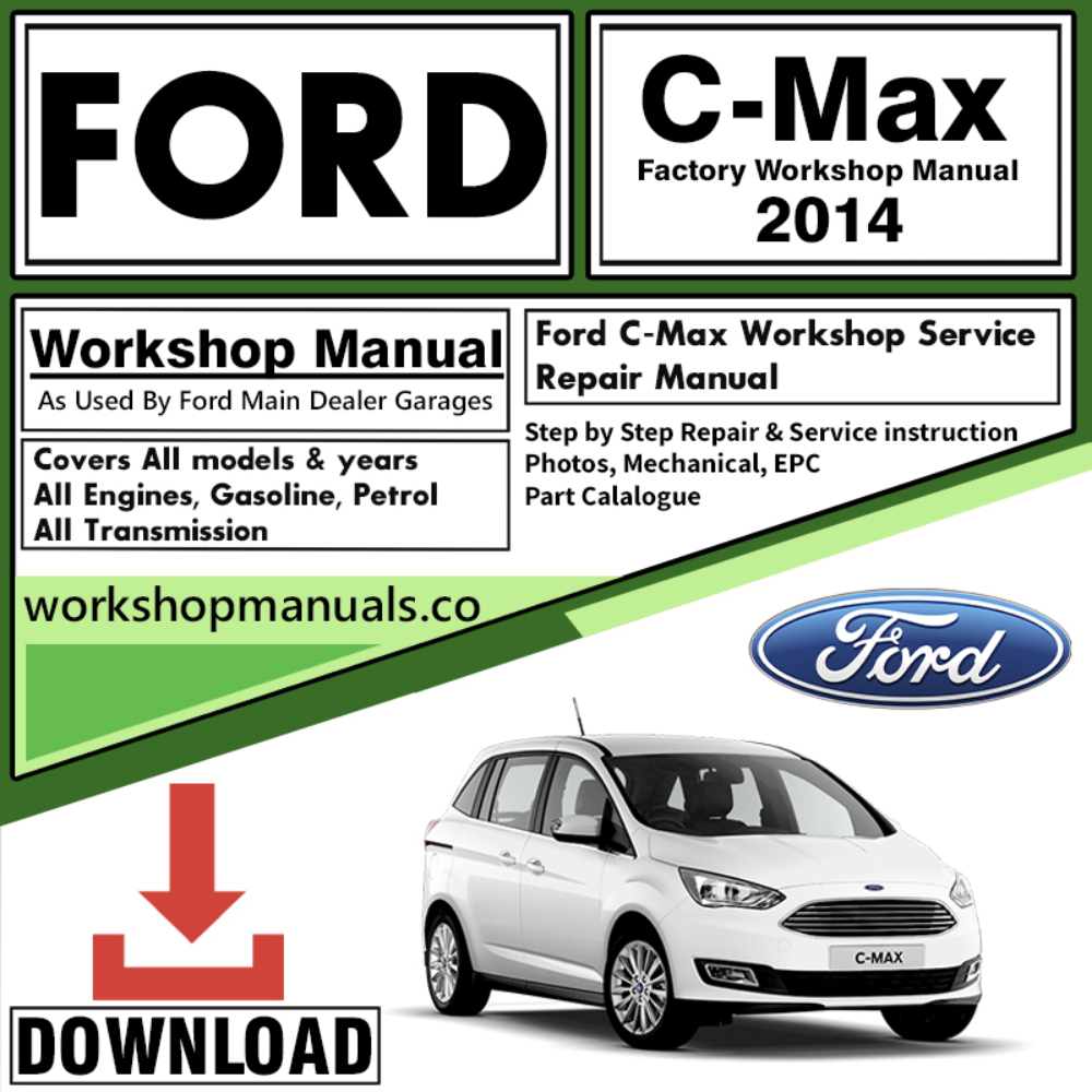 Ford C-Max Workshop Repair Manual Download 2014