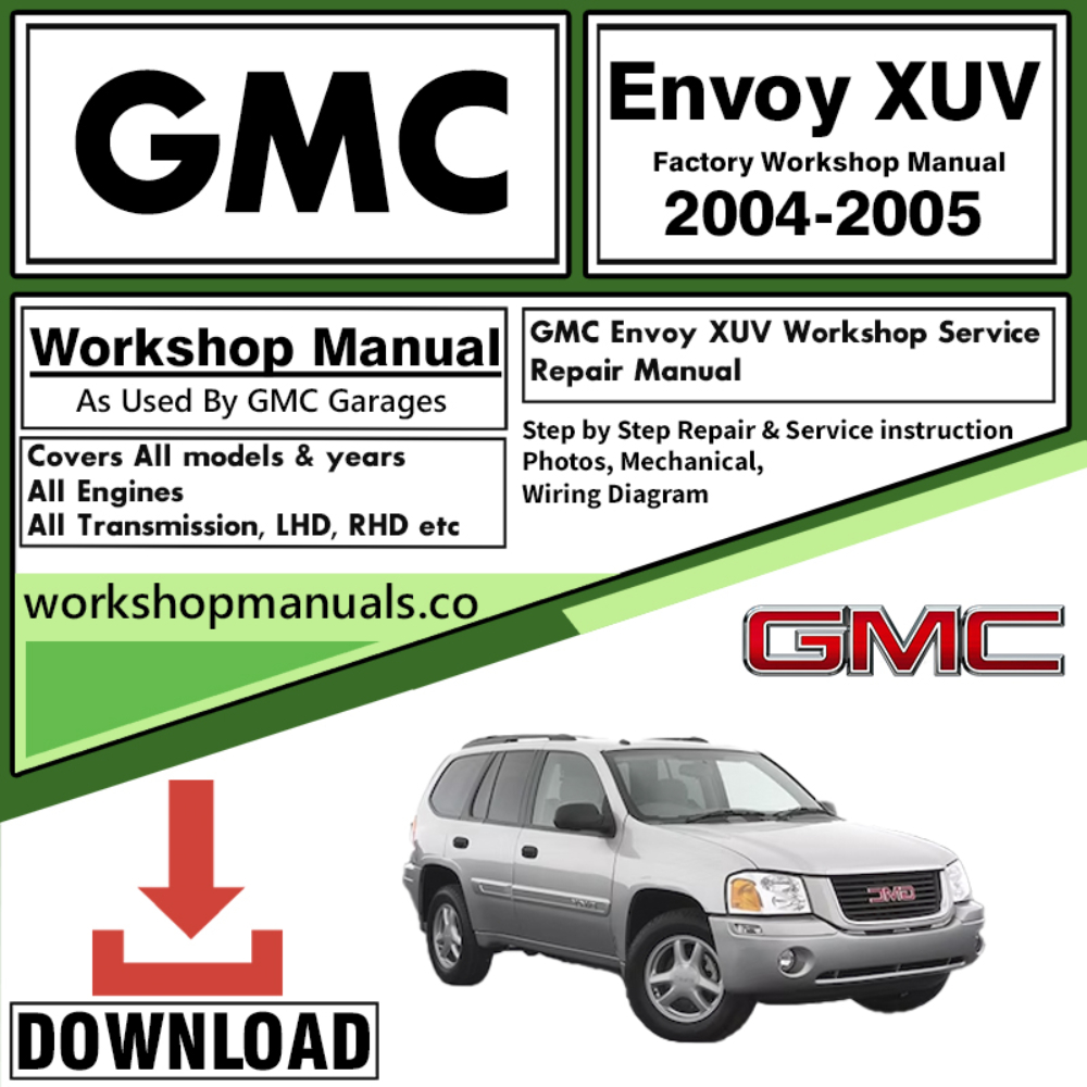 GMC Envoy XUV Workshop Repair Manual Download 2004 – 2005