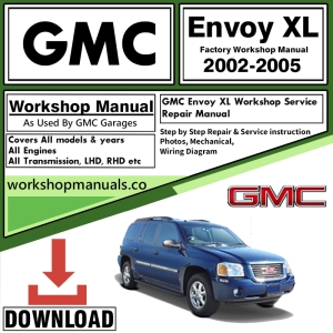 GMC Envoy XL Workshop Repair Manual Download 2002 – 2005