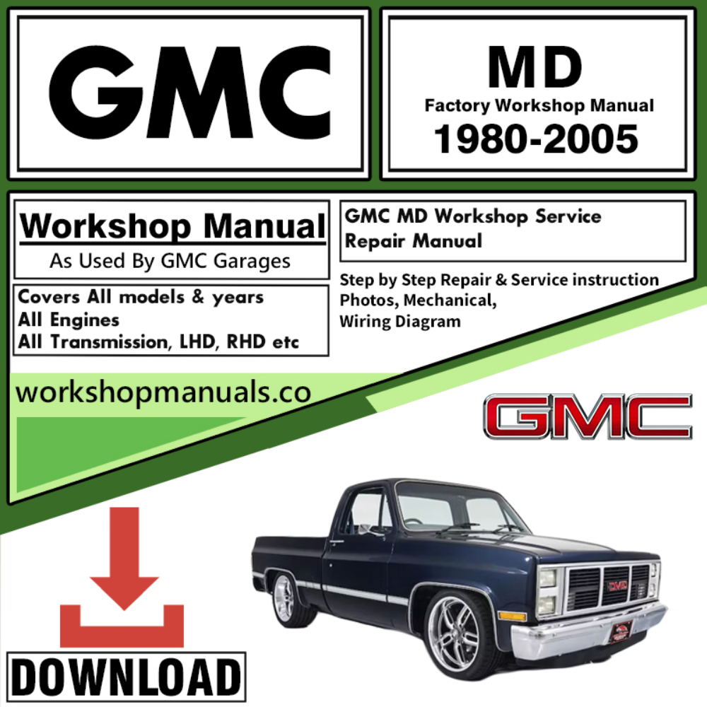 GMC MD Workshop Repair Manual Download 1980 – 2005