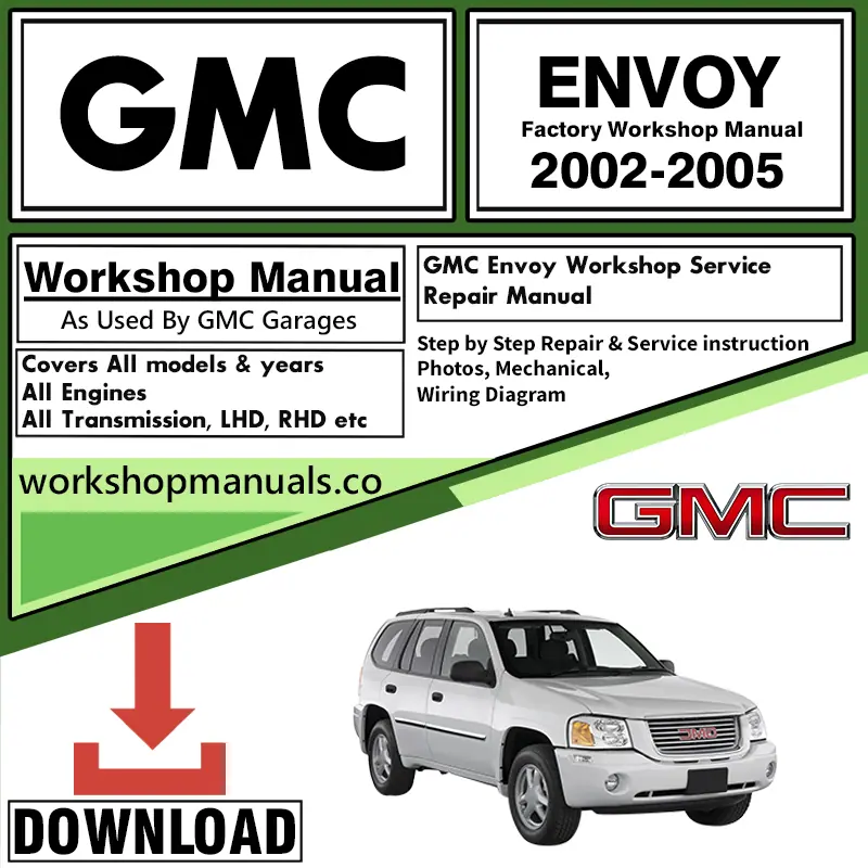 GMC Envoy Workshop Repair Manual Download 2002 - 2005