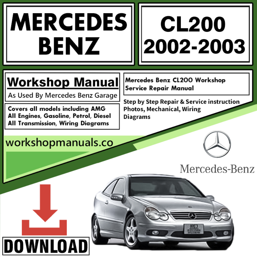 Mercedes CL200 Workshop Repair Manual Download