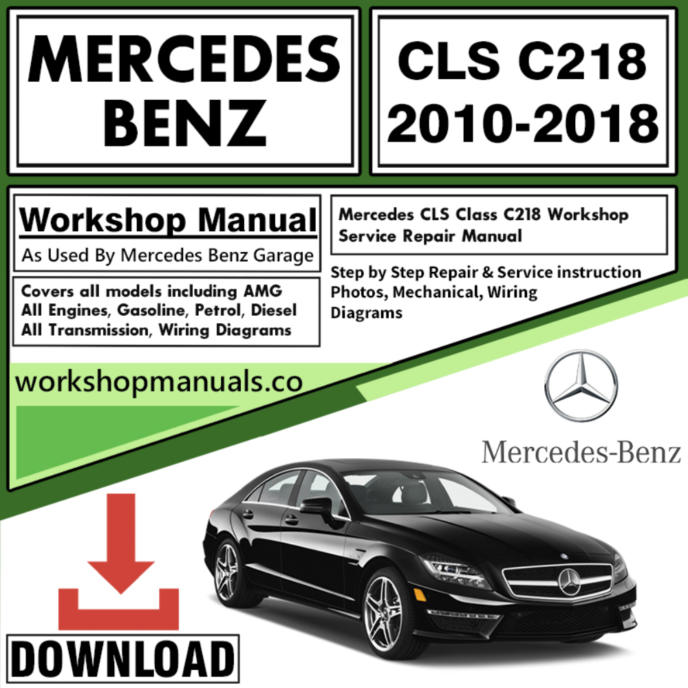Mercedes Benz CLS Class C218 Workshop Repair Manual Download