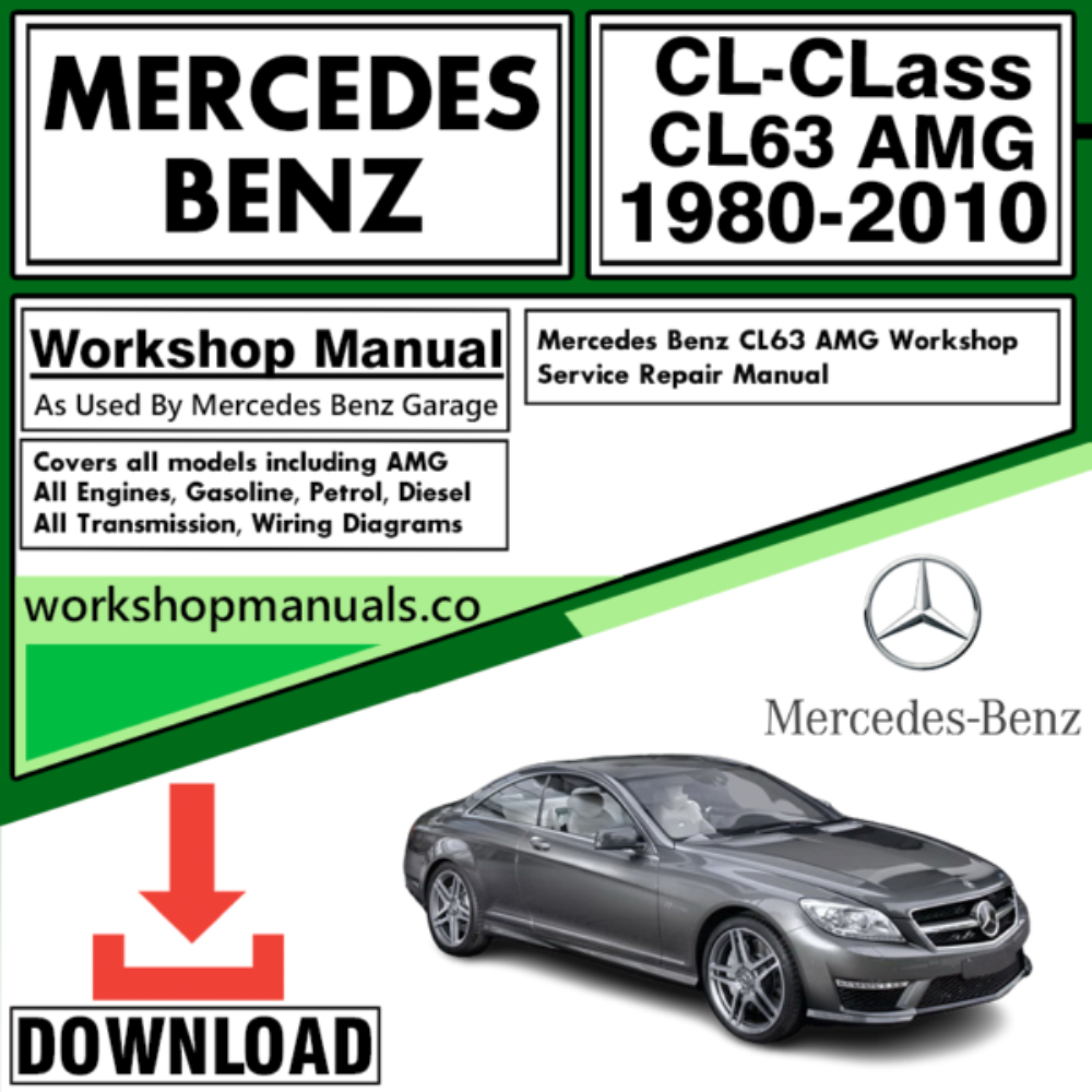 Mercedes CL-Class CL63 AMG Workshop Repair Manual Download 1980-2010