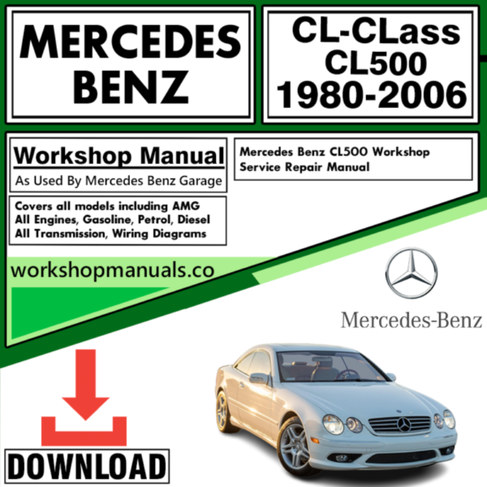 Mercedes CL-Class CL500 Workshop Repair Manual Download 1980-2006