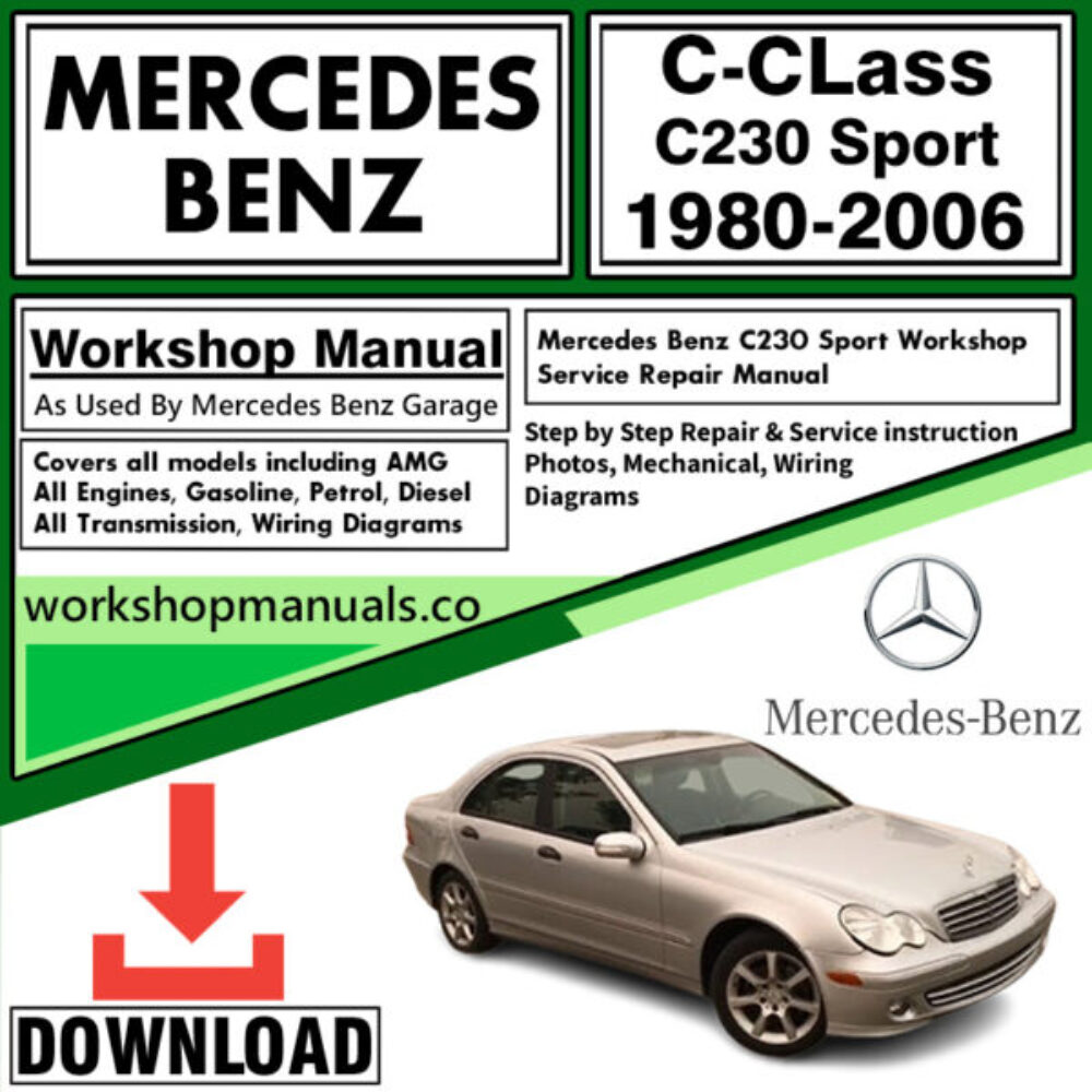 Mercedes C-Class C230 Sport Workshop Repair Manual Download 1980-2006