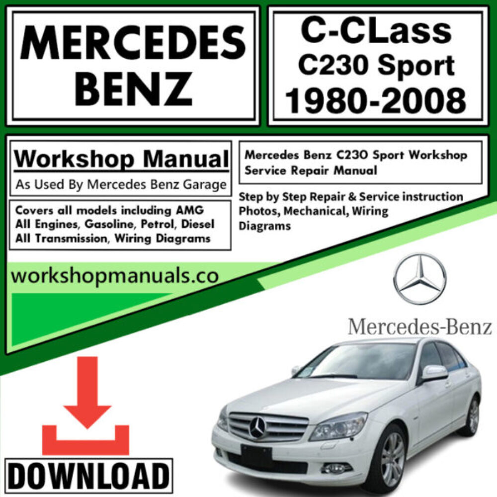 Mercedes C-Class C230 Sport Workshop Repair Manual Download 1980-2008