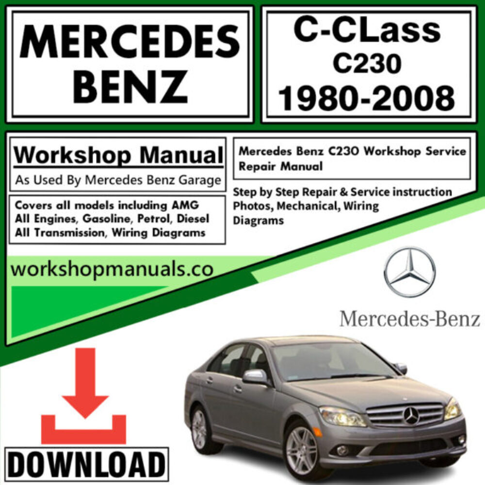 Mercedes C-Class C230 Workshop Repair Manual Download 1980-2008
