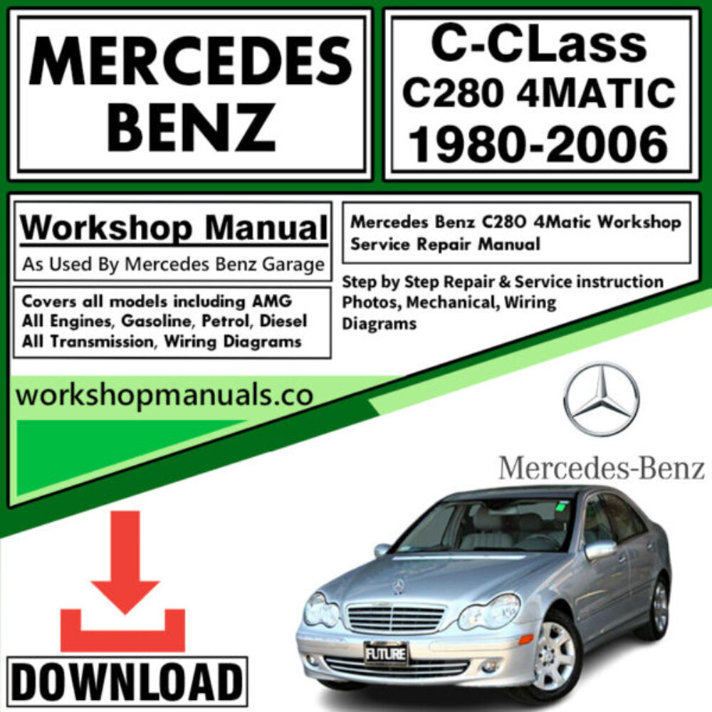 Mercedes C-Class C280 4Matic Workshop Repair Manual Download 1980-2006