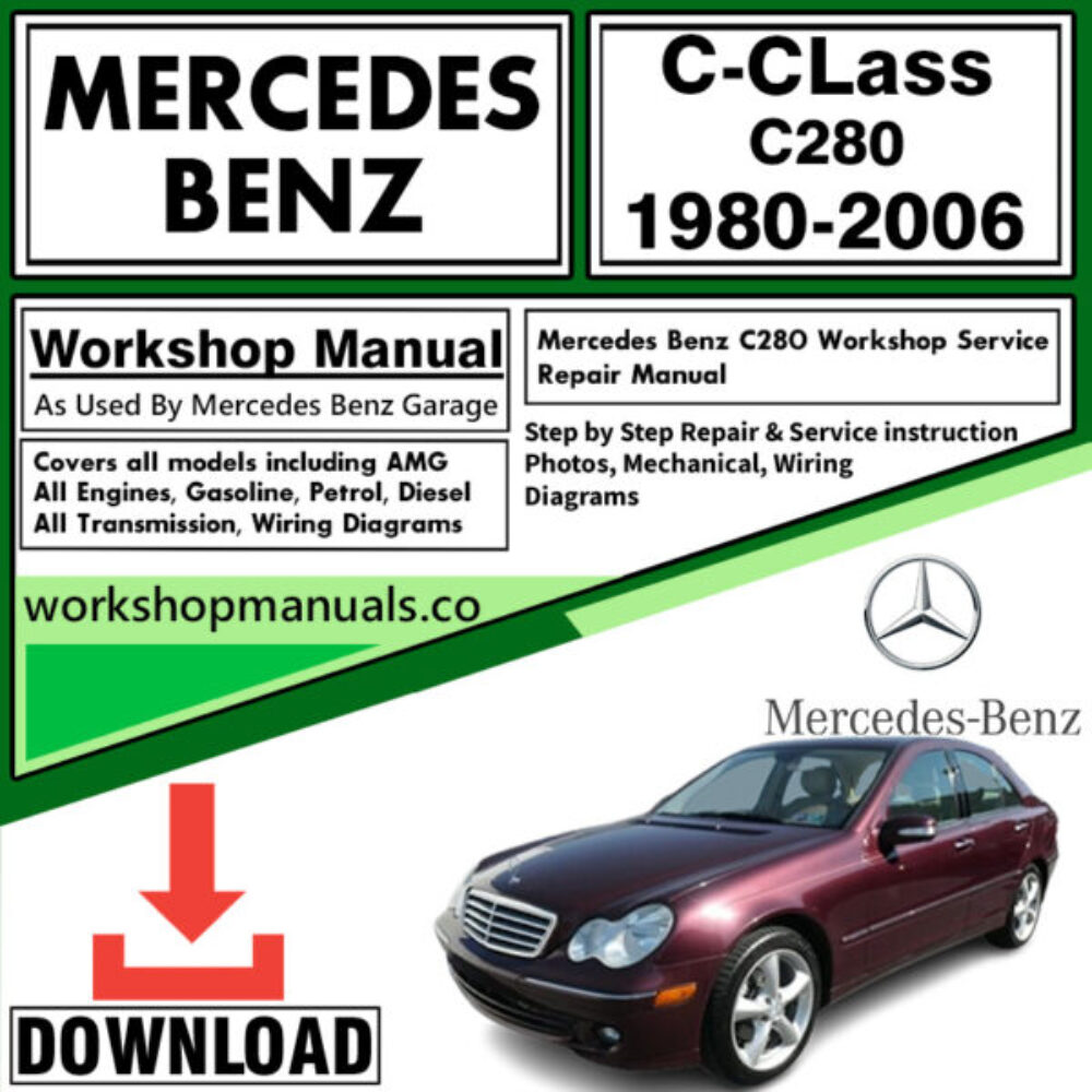 Mercedes C-Class C280 Workshop Repair Manual Download 1980-2006