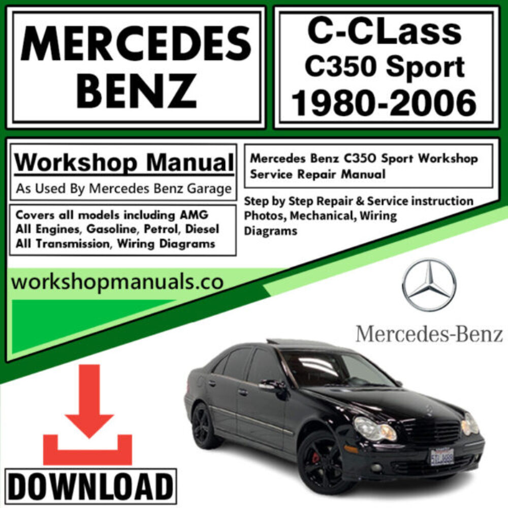 Mercedes C-Class C350 Sport Workshop Repair Manual Download 1980-2006