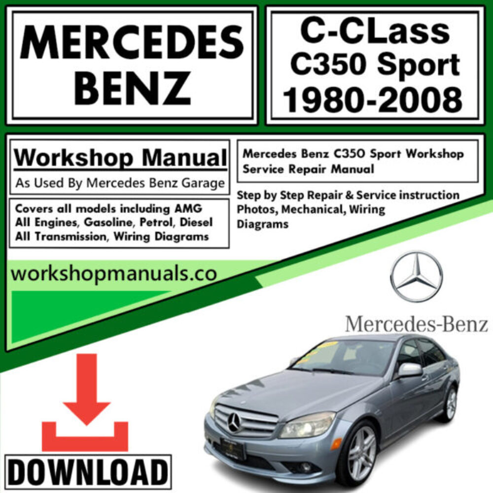 Mercedes C-Class C350 Sport Workshop Repair Manual Download 1980-2008