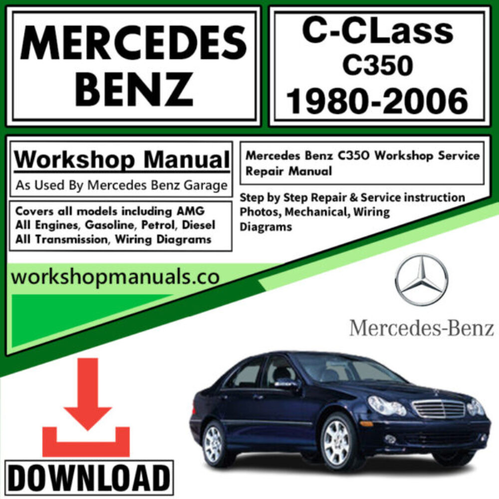 Mercedes C-Class C350 Workshop Repair Manual Download 1980-2006
