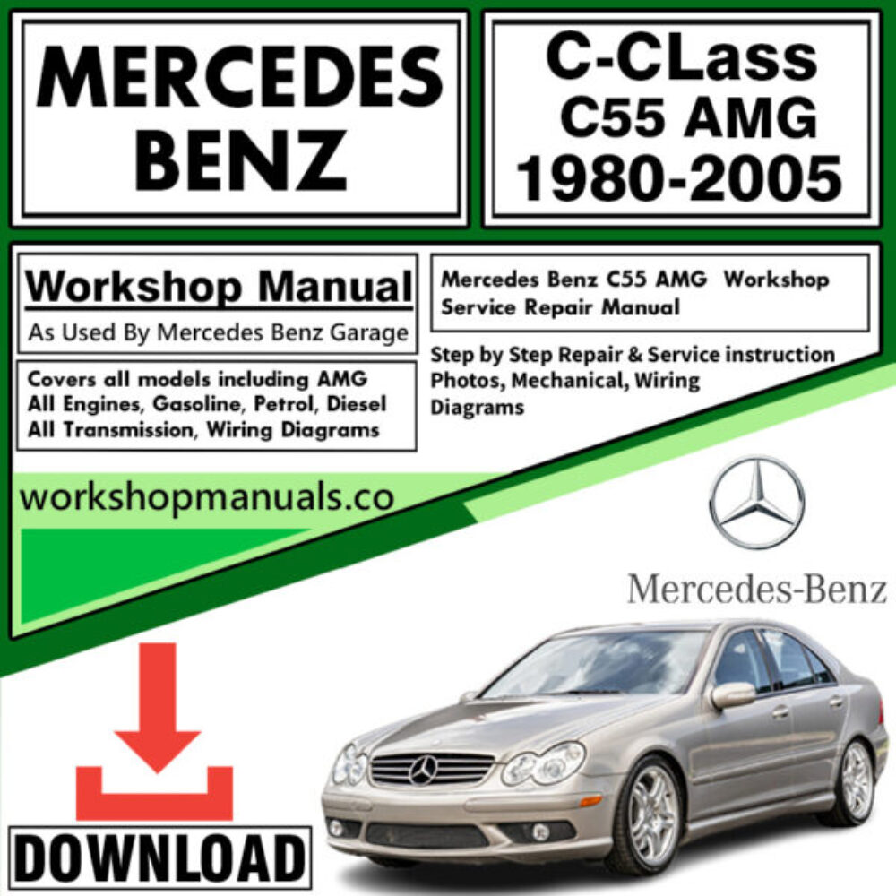 Mercedes C-Class C55 AMG Workshop Repair Manual Download 1980-2005