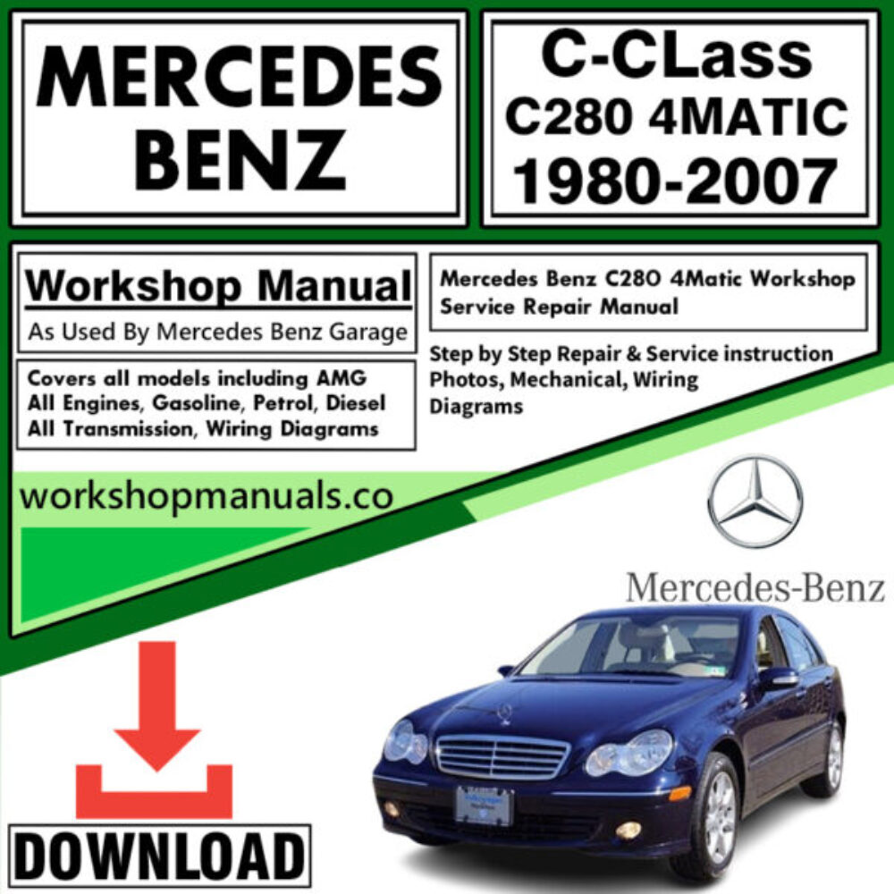 Mercedes C-Class C280 4Matic Workshop Repair Manual Download 1980-2007
