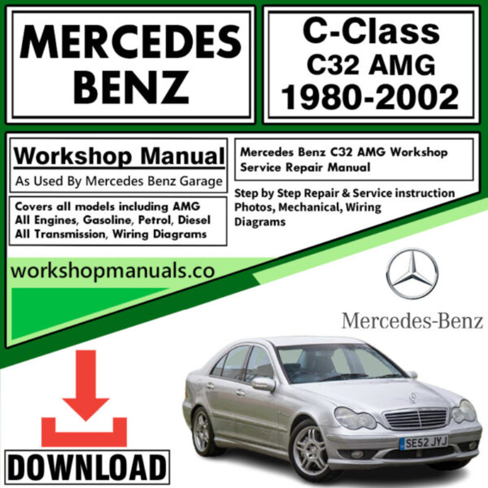 Mercedes C-Class C32 AMG Workshop Repair Manual Download 1980-2002