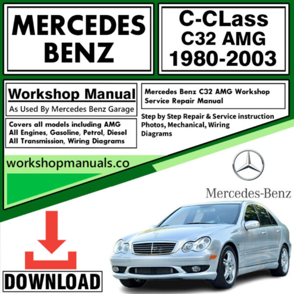 Mercedes C-Class C32 AMG Workshop Repair Manual Download 1980-2003