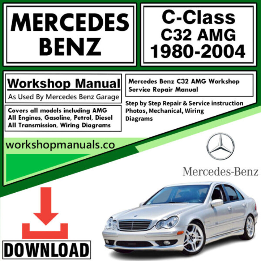 Mercedes C-Class C32 AMG Workshop Repair Manual Download 1980-2004
