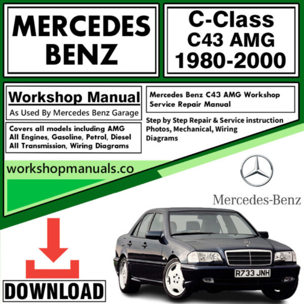 Mercedes C-Class C43 AMG Workshop Repair Manual Download 1980-2000